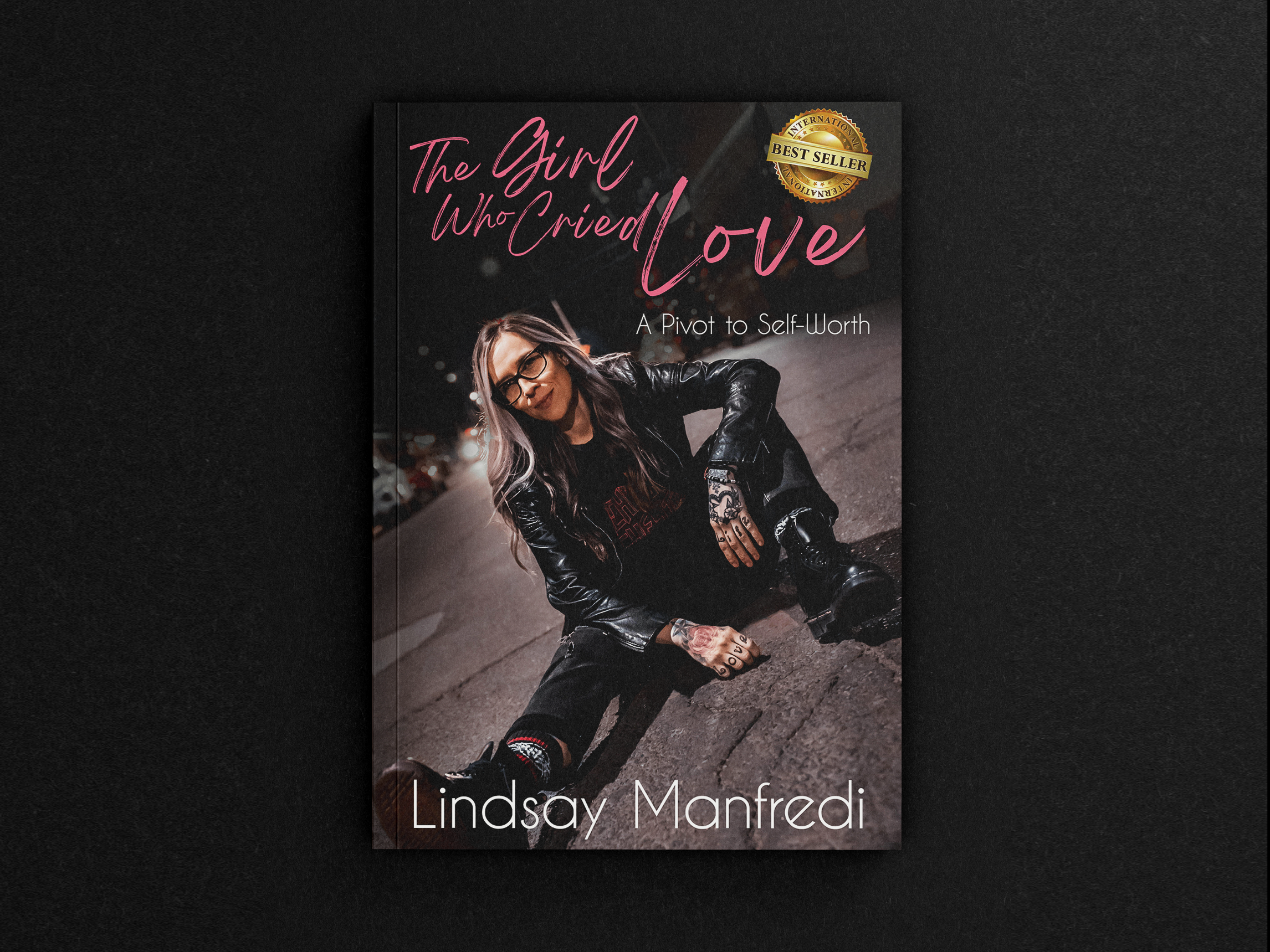 THE GIRL WHO CRIED LOVE: A PIVOT TO SELF WORTH (SIGNED COPY)